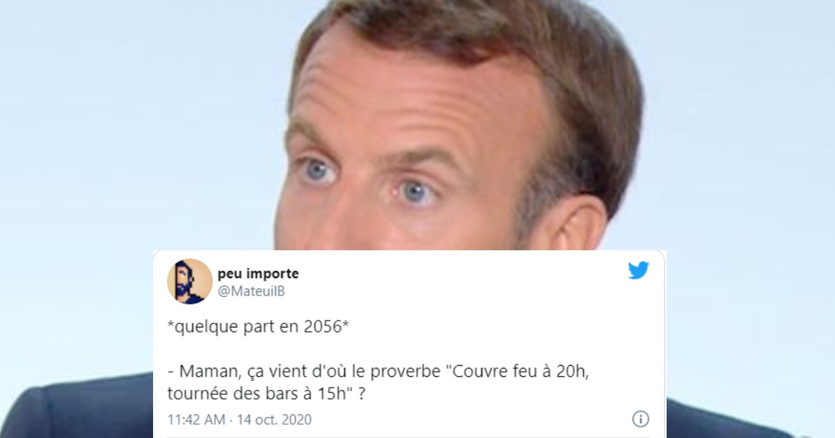 Top 30 Des Tweets Les Plus Drôles Sur Le Couvre Feu Macron Déchaîne La Toile 
